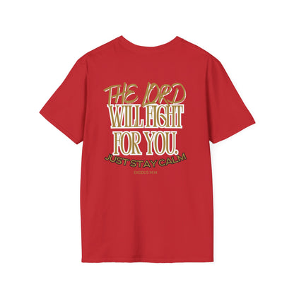 Exodus 14:14 "The Lord Will Fight for You. Just Stay Calm" T-Shirt