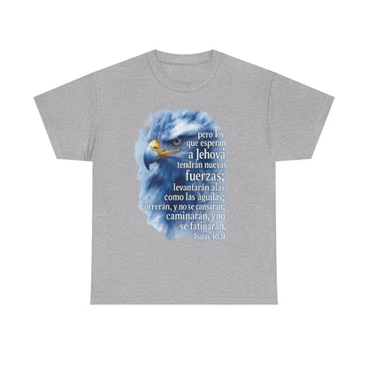 Isaias 40:31 Pero los que esperan a Jehová tendrán nuevas fuerzas T-Shirt
