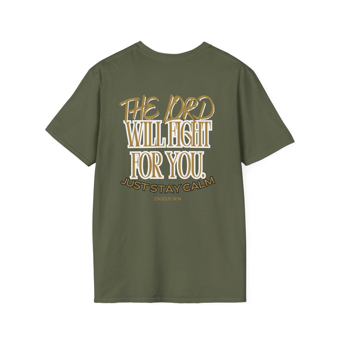 Exodus 14:14 "The Lord Will Fight for You. Just Stay Calm" T-Shirt