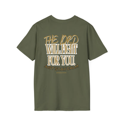 Exodus 14:14 "The Lord Will Fight for You. Just Stay Calm" T-Shirt