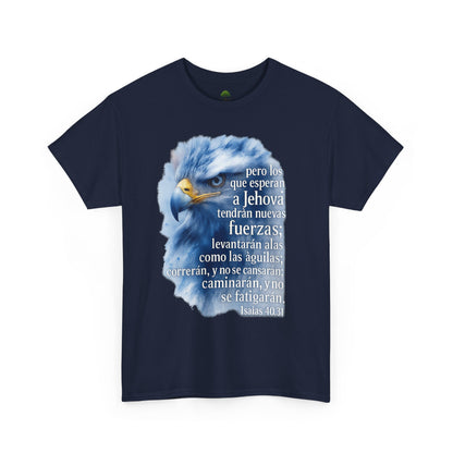 Isaias 40:31 Pero los que esperan a Jehová tendrán nuevas fuerzas T-Shirt