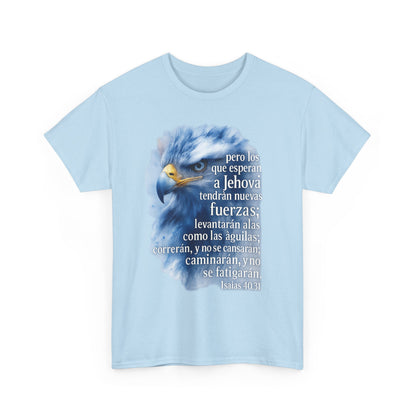 Isaias 40:31 Pero los que esperan a Jehová tendrán nuevas fuerzas T-Shirt
