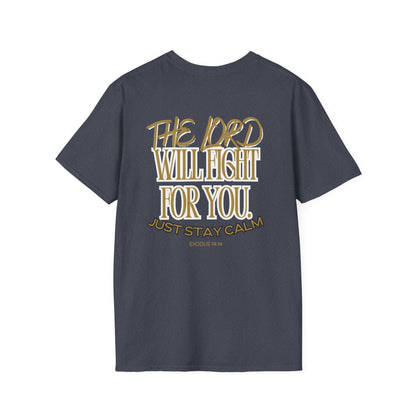 Exodus 14:14 "The Lord Will Fight for You. Just Stay Calm" T-Shirt