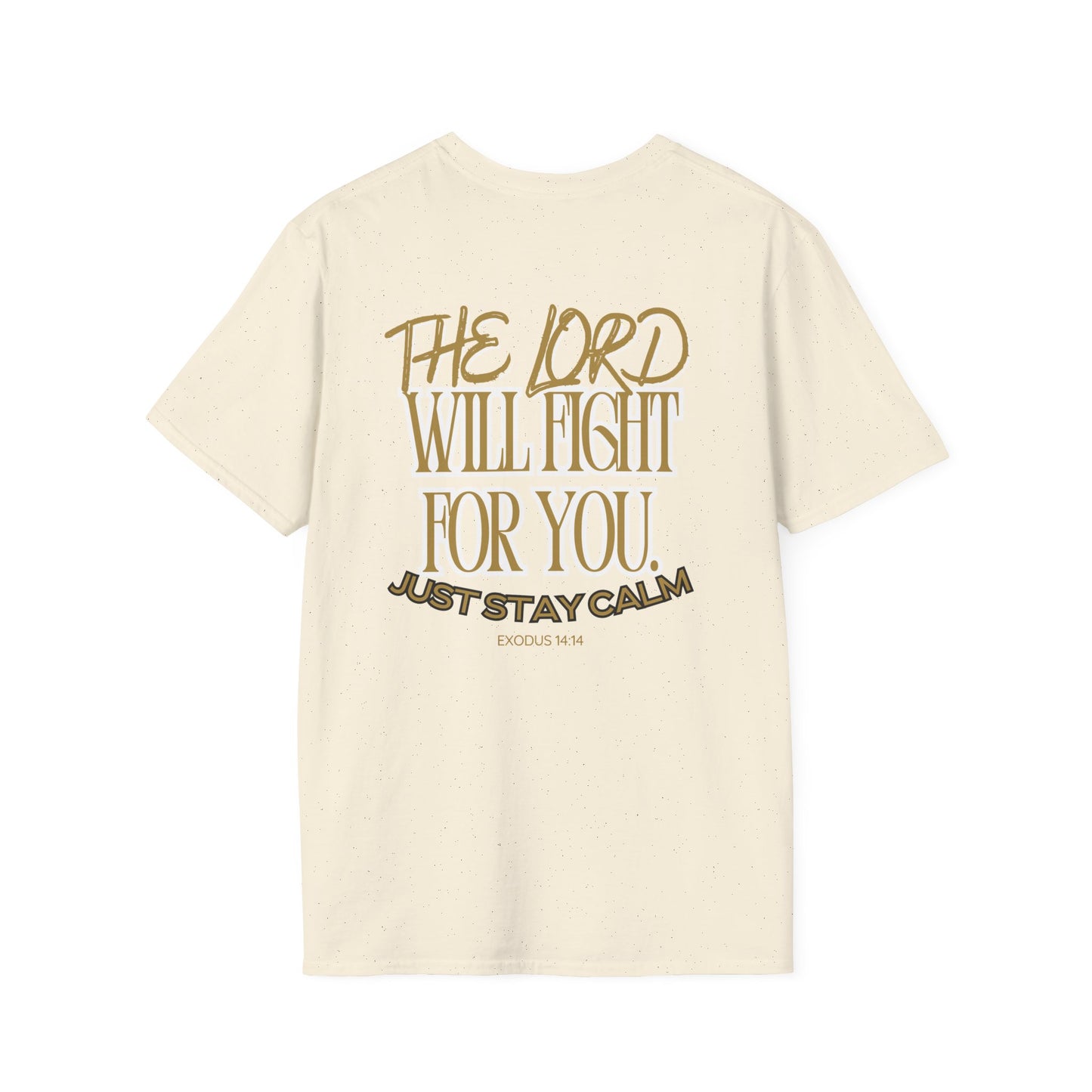 Exodus 14:14 "The Lord Will Fight for You. Just Stay Calm" T-Shirt