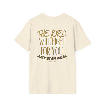 Exodus 14:14 "The Lord Will Fight for You. Just Stay Calm" T-Shirt