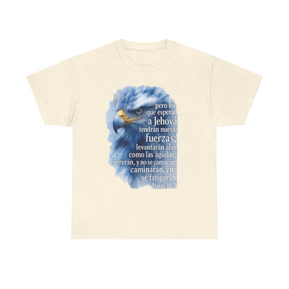 Isaias 40:31 Pero los que esperan a Jehová tendrán nuevas fuerzas T-Shirt