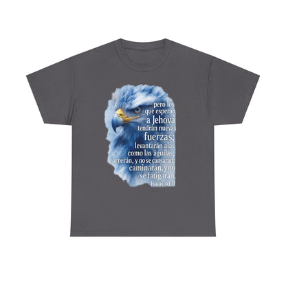 Isaias 40:31 Pero los que esperan a Jehová tendrán nuevas fuerzas T-Shirt