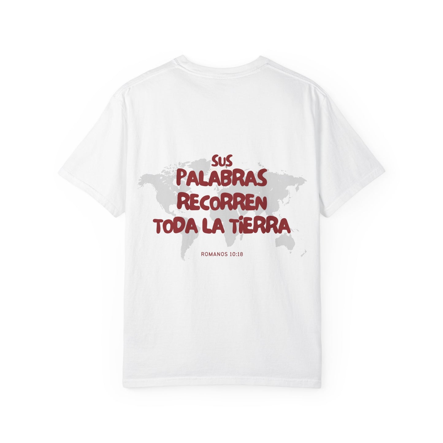 Romanos 10:18 Sus Palabras Recorren Toda La Tierra T-Shirt
