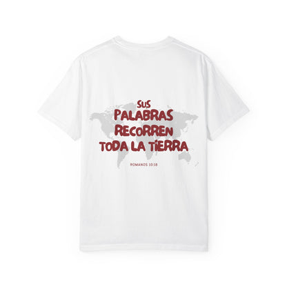 Romanos 10:18 Sus Palabras Recorren Toda La Tierra T-Shirt