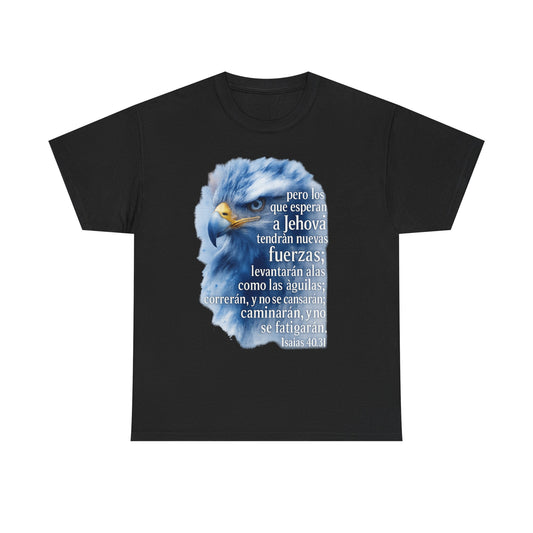 Isaias 40:31 Pero los que esperan a Jehová tendrán nuevas fuerzas T-Shirt