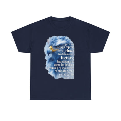 Isaias 40:31 Pero los que esperan a Jehová tendrán nuevas fuerzas T-Shirt